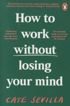 How to work without losing your mind