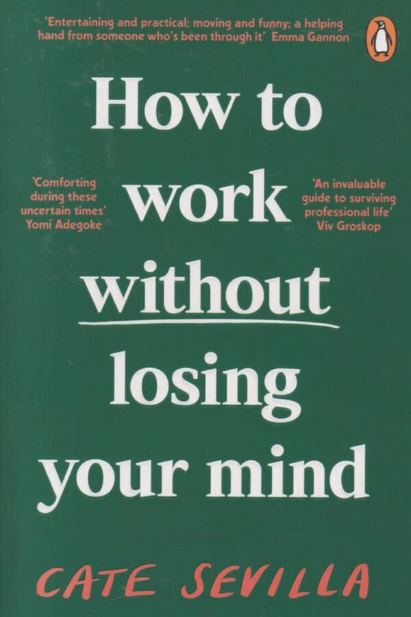 How to work without losing your mind
