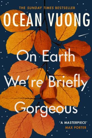 On Earth We’re Briefly Gorgeous